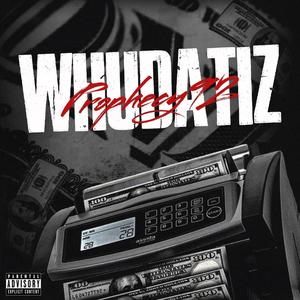 Whudatiz (Explicit)