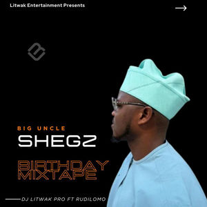 Big Uncle Shegz Birthday Vibez B (Explicit)