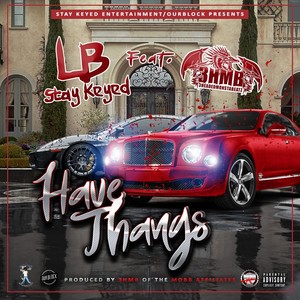 Have Thangs (Explicit)