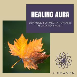 Healing Aura - 2019 Music For Meditation And Relaxation, Vol. 1