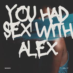 You had sex with Alex (Explicit)