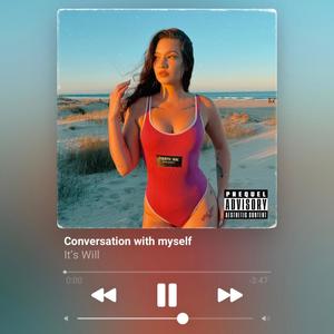 Conversation with myself (Explicit)