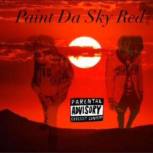 Paint Da Sky Red (Explicit)