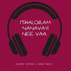 Ithaloram Nanavayi Nee Vaa