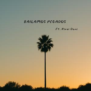 Bailamos Pegados (feat. Kirei Dani)