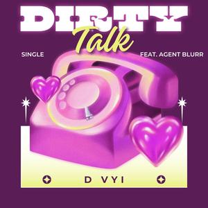 Dirty Talk (feat. Agent Blurr) (Explicit)