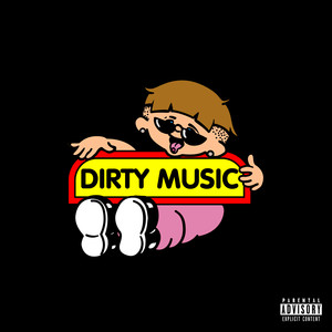 DIRTY MUSIC (Explicit)
