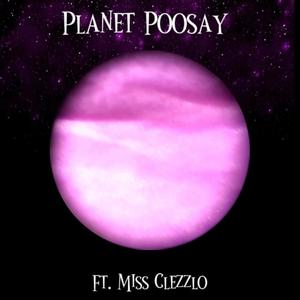 Planet Poosy (feat. Miss Clezzlo) (Explicit)