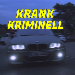 Krank kriminell (Explicit)