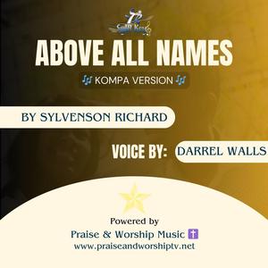 Above All Names (feat. Darrel 'MusiqCity' Walls) (Kompa Version)