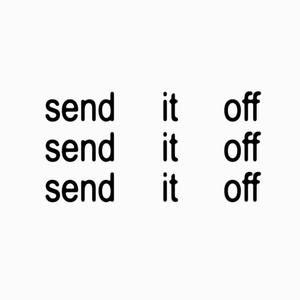 send it off (sped up version)