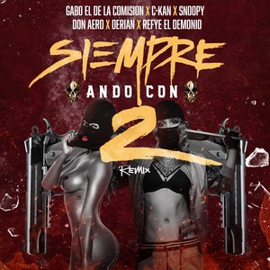 Siempre Ando Con 2 Remix (Explicit)