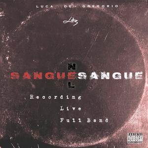 SANGUE NEL SANGUE (Recording Live Full Band) [Explicit]