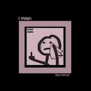 I Wish (Explicit)