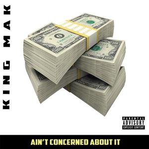 Aint Concerned About It (Explicit)