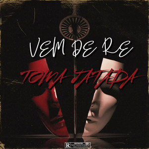 vem de re x toma jatada (Explicit)