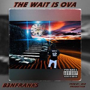 The Wait Is Ova (Explicit)