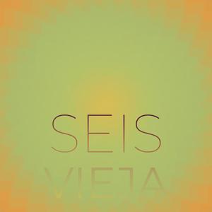 Seis Vieja