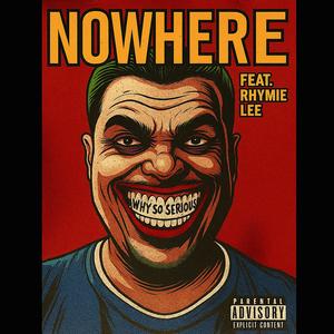 Nowhere (feat. Rhymie Lee) (Explicit)