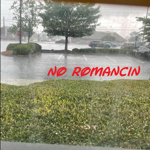 No Romancin (Explicit)