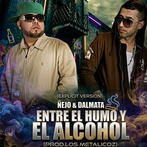 Entre el Humo y el Alcohol (Explicit)