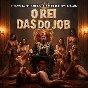 O REI DAS DO JOB (Explicit)