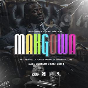 Makgowa (feat. MphoEL, JR Player, Racha Kill & Fistosvalley) (Bass Concert 3 Step Edit)