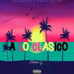 A Lo Clasico (feat. Urbanmusic504) [Explicit]