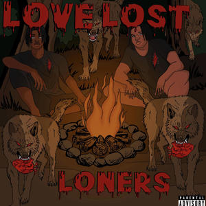 LOVE LOST LONERS (Explicit)