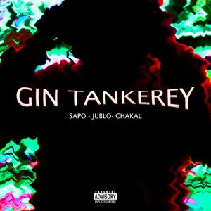GIN TANKEREY (feat. SAPO & Jublo) (Explicit)
