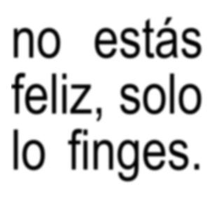 no estas feliz, solo finges (Explicit)