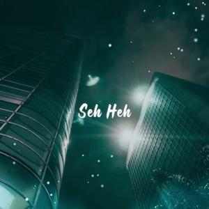 Seh Heh (feat. Lesperado)
