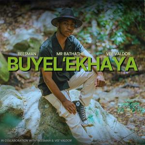 Buyel'Ekhaya (feat. BeesMan & Vee Valdor)