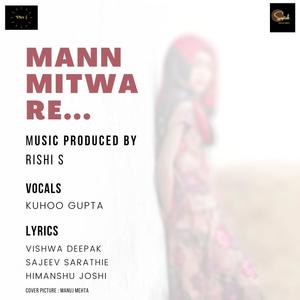 Mann Mitwa Re (feat. Kuhoo Gupta, Vishwa Deepak, Sajeev Sarathie & Himanshu J) [Female Version]