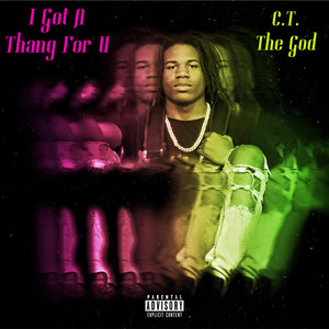 I Got A Thang For U (Explicit)