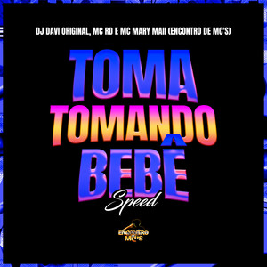 Toma Tomando Bebê - Speed (Explicit)