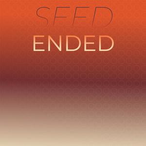 Seed Ended