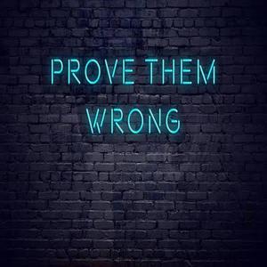 Prove them wrong