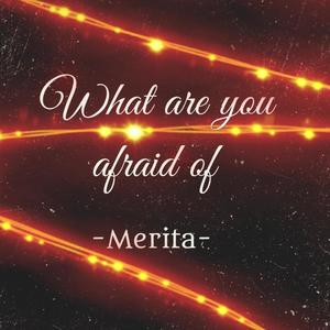 What are you afraid of