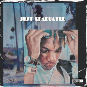 Just Graduated (Explicit)