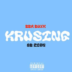 Krusing (feat. SB ZION) [Explicit]