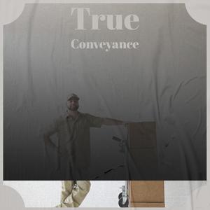 True Conveyance