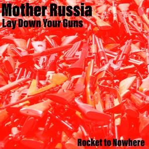 Mother Russia (Lay Down Your Guns) (feat. Little Onion & Kev Crane)