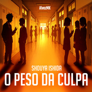 O Peso da Culpa- Shouya Ishida (Explicit)