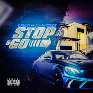 Stop & Go(feat. Elijah Rushin) (Explicit)