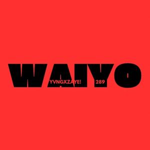 WAIYO (feat. YVNGXZAYE!)