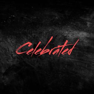 Celebrated (feat. Dame, 257ers & Mehnersmoos) (Explicit)