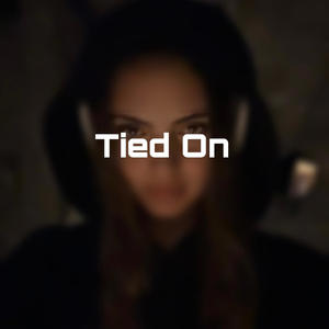 Tied On (Explicit)