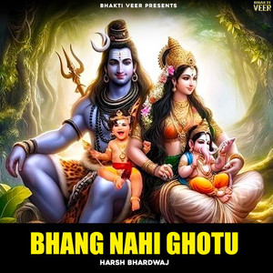 Bhang Nahi Ghotu