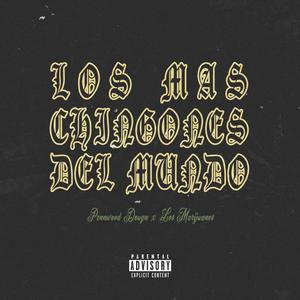 Los Mas Chingones Del Mundo (Explicit)